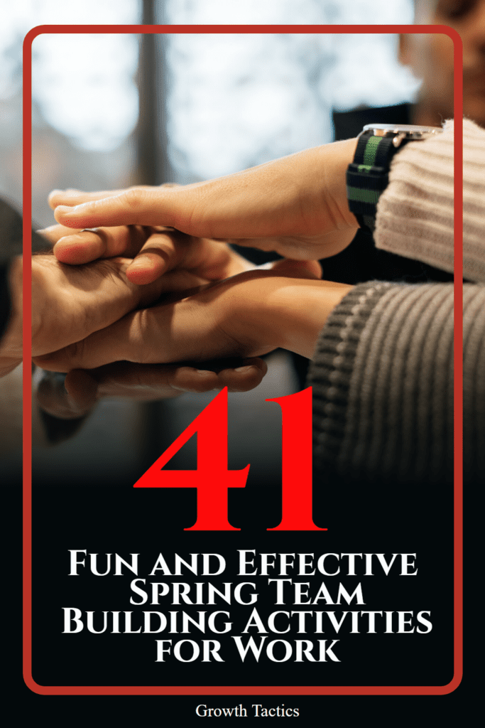 41 Fun And Effective Spring Team Building Activities For Work