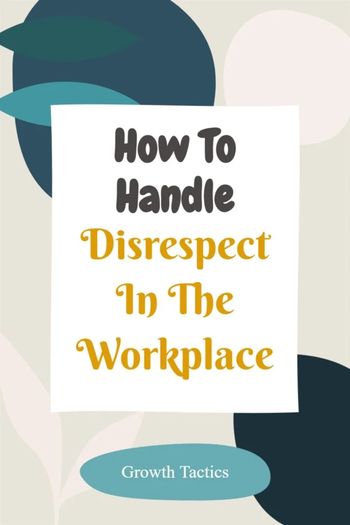 How To Handle Disrespect In The Workplace