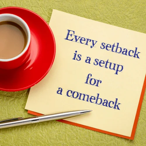 Image with the words "Every setback is a setup for a comeback" for creating a positive professional image.