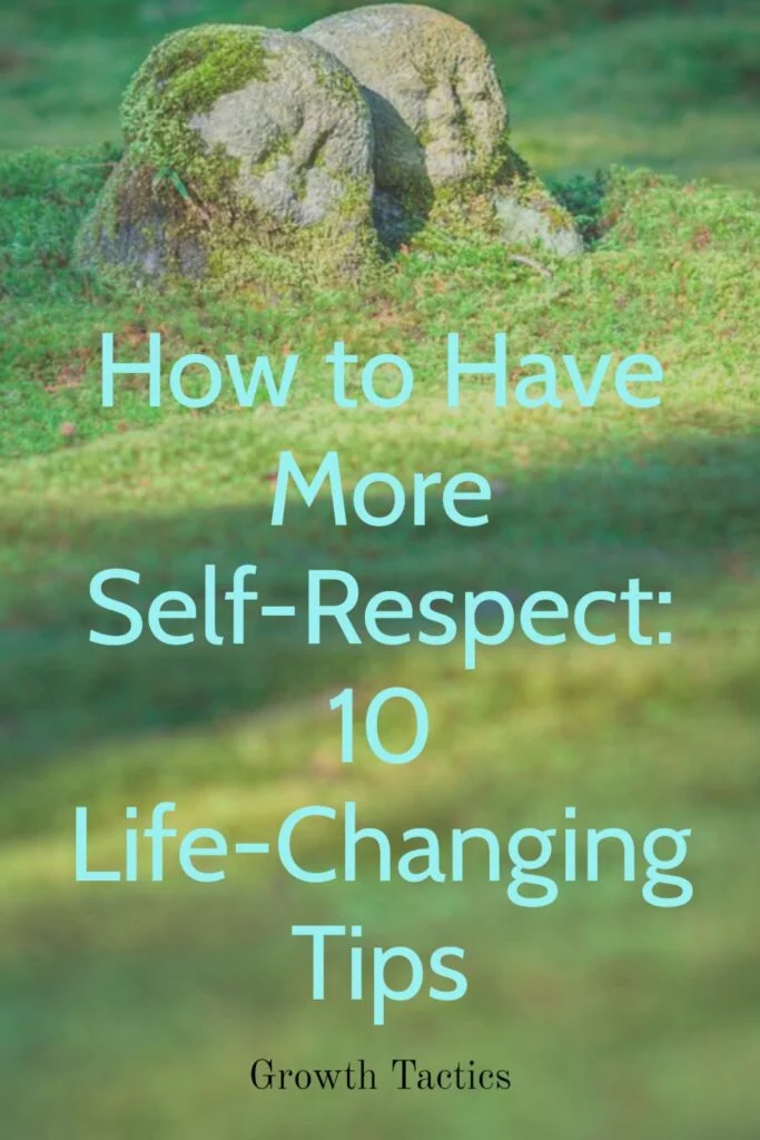 How to Respect Yourself: 10 Tips to Build Self-Respect