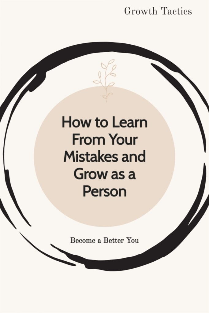 How to Learn From Your Mistakes and Grow as a Person