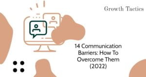 14 Communication Barriers: How To Overcome Them (2022)