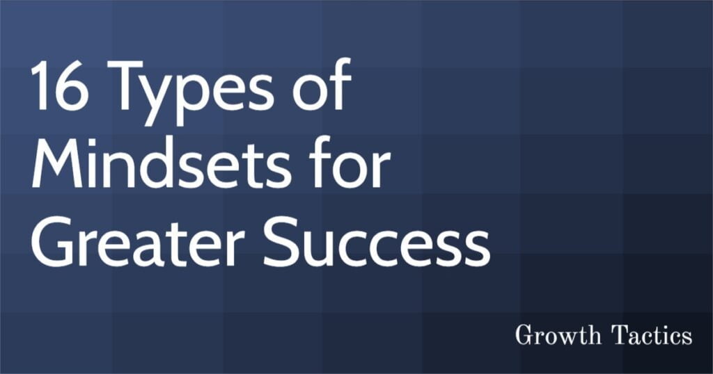 16 Types of Mindsets for Greater Success