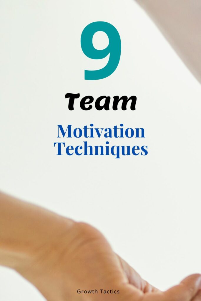 How to Motivate Your Team as a Leader: 9 Effective Ways