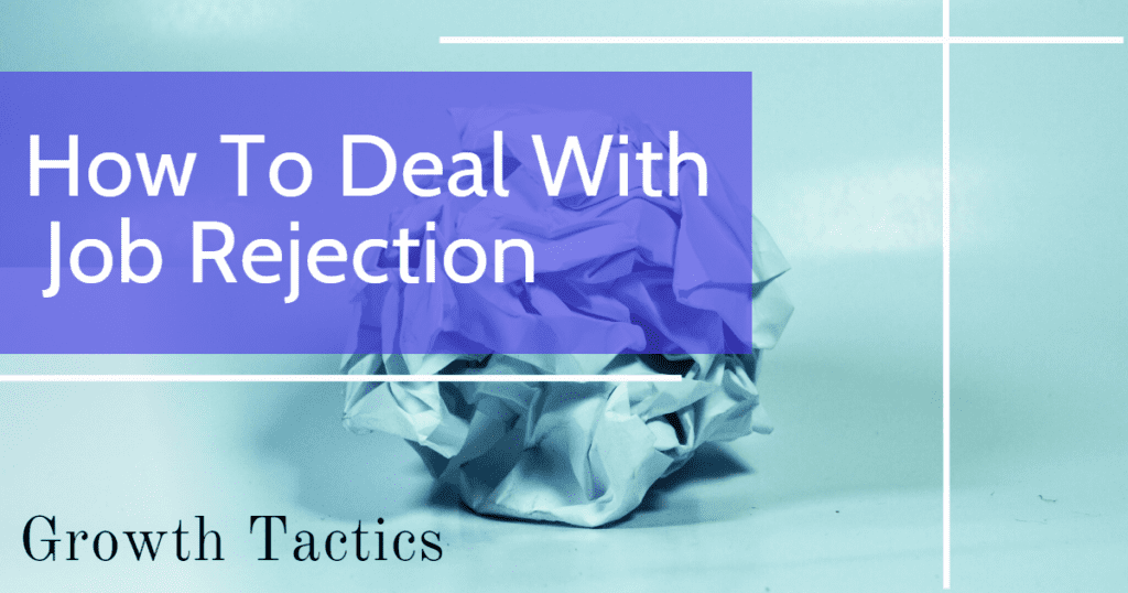 How To Deal With Job Rejection And Bounce Back