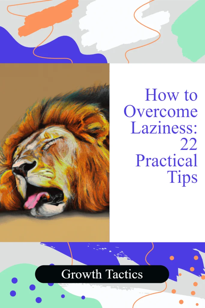 How to Overcome Laziness: 22 Practical Tips