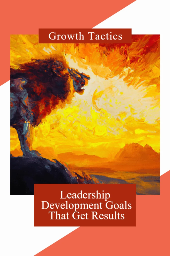 10 Leadership Development Goals That Get Results