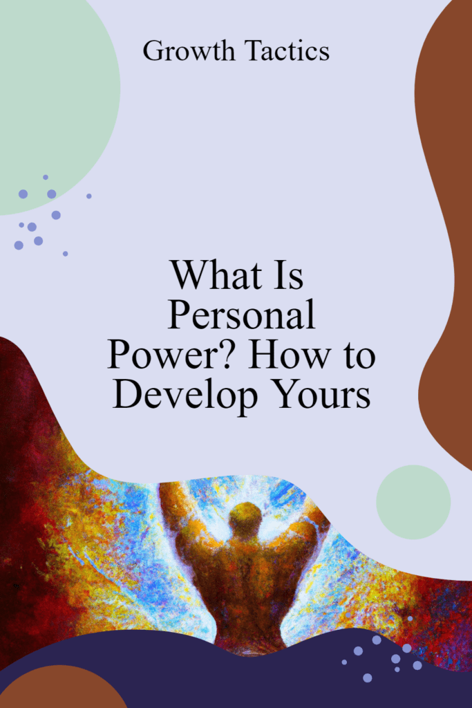 What Is Personal Power? How to Develop Yours