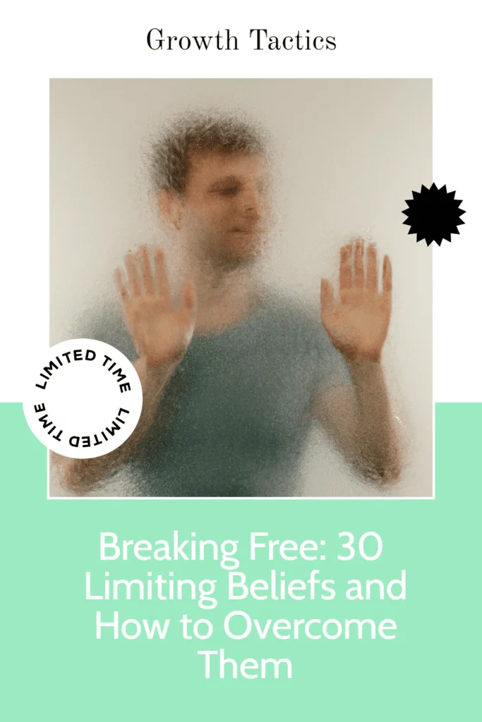 Breaking Free: 30 Limiting Beliefs and How to Overcome Them