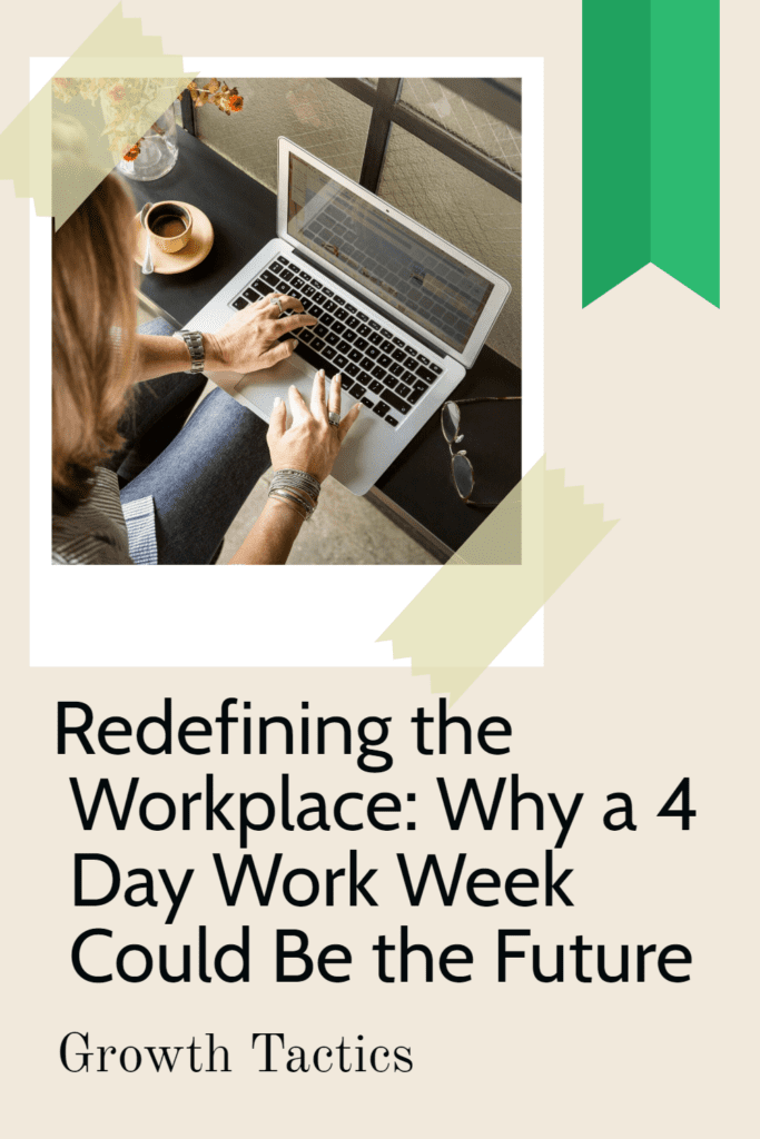 Redefining the Workplace: Why a 4 Day Work Week Could Be the Future