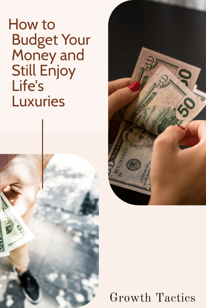 How to Budget Your Money and Still Enjoy Life's Luxuries