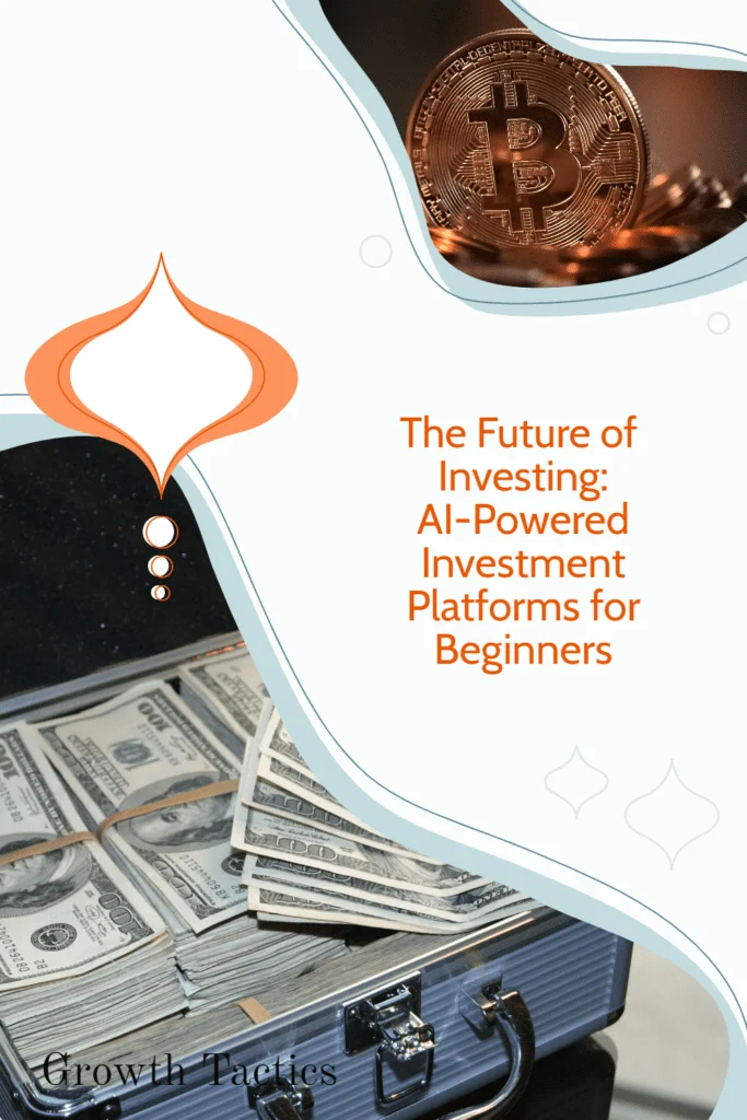 The Future of Investing: AI-Powered Investment Platforms for Beginners