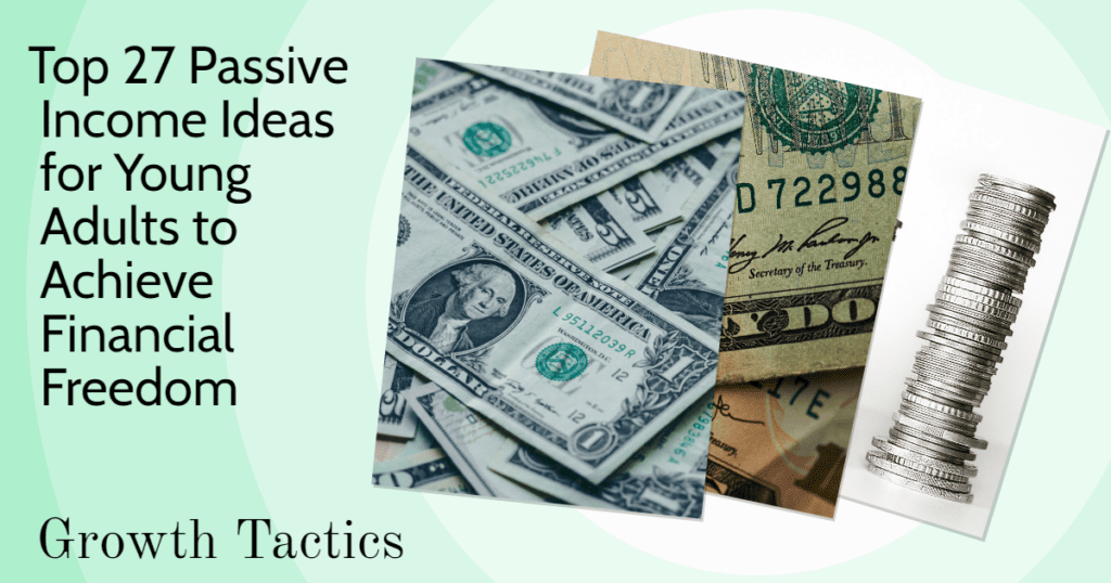 Top 27 Passive Income Ideas for Young Adults to Achieve Financial Freedom