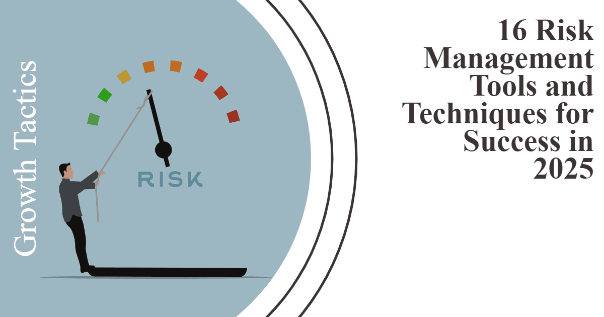 16 Risk Management Tools and Techniques for Success in 2024