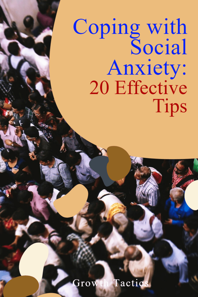 Coping with Social Anxiety: 20 Effective Tips