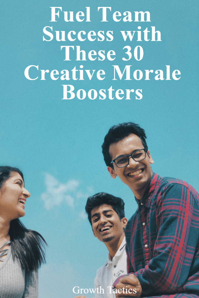 Fuel Team Success with These 30 Creative Morale Boosters