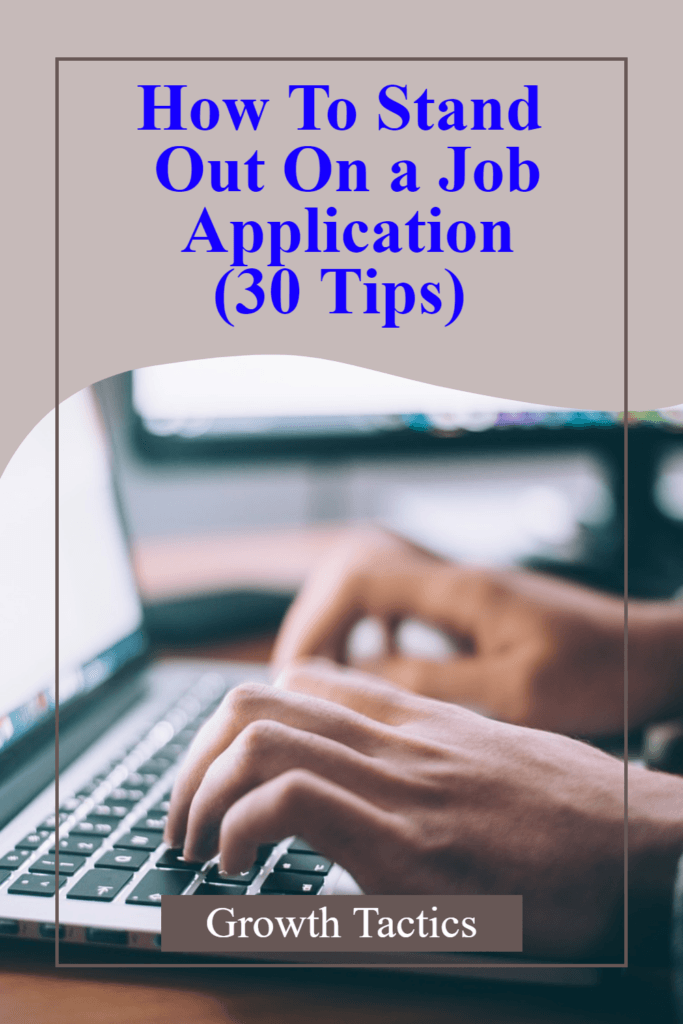 How To Stand Out On a Job Application (30 Tips)