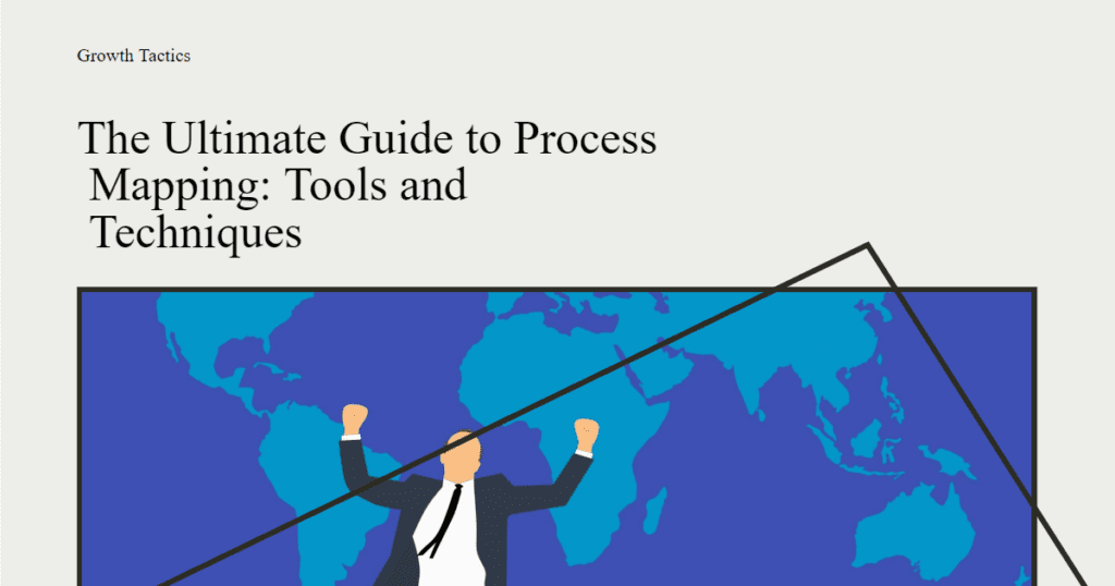 The Ultimate Guide To Process Mapping Tools And Techniques