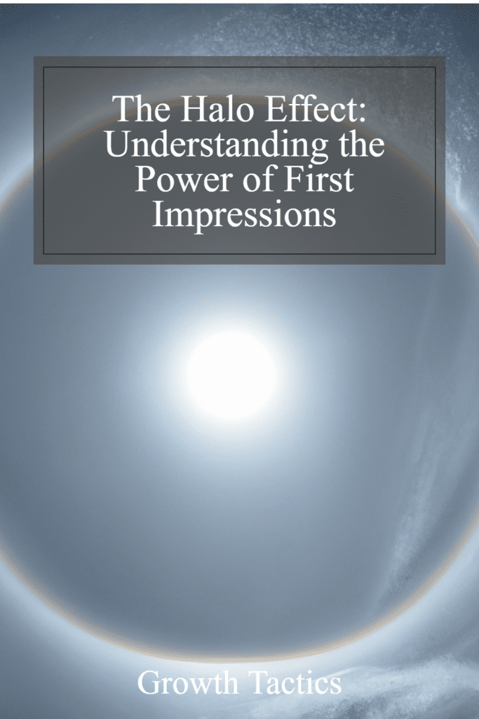 The Halo Effect: Understanding the Power of First Impressions