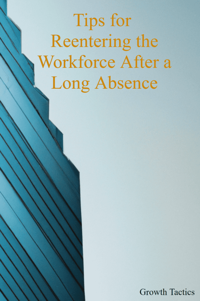 Tips for Reentering the Workforce After a Long Absence