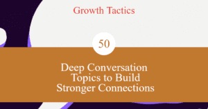 50 deep conversation topics to build stronger connections nvdn8 fbpost