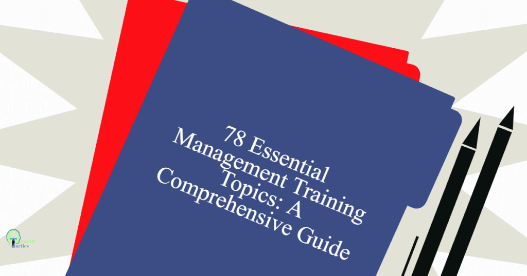 78-essential-management-training-topics-a-comprehensive-guide