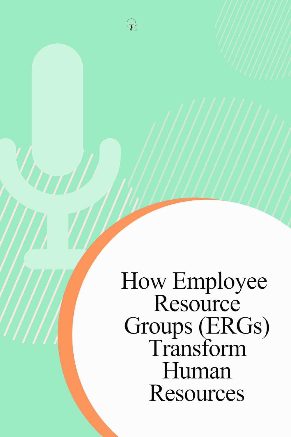 How Employee Resource Groups (ERGs) Transform Human Resources