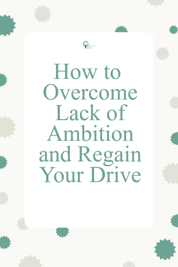 how-to-overcome-lack-of-ambition-and-regain-your-drive