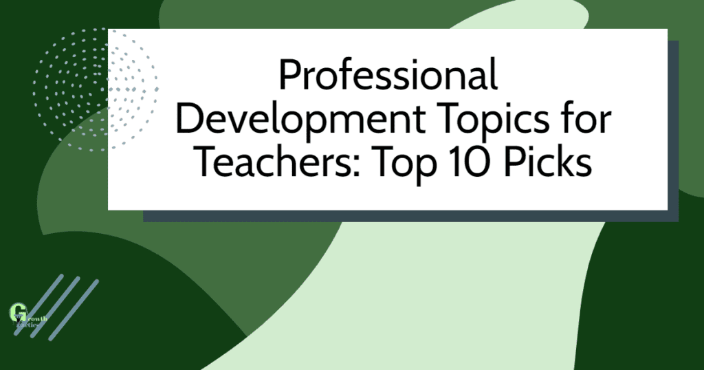 Professional Development Topics for Teachers Top 10 Picks