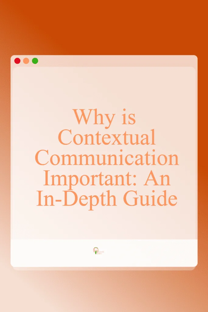 Why is Contextual Communication Important: An In-Depth Guide