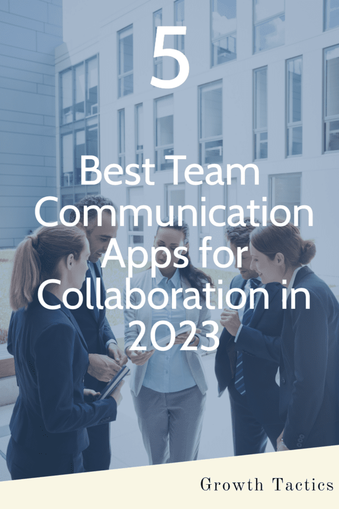 5 Best Team Communication Apps for Collaboration in 2023