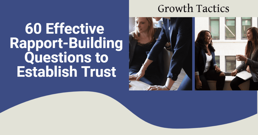 60 Effective Rapport-Building Questions to Establish Trust