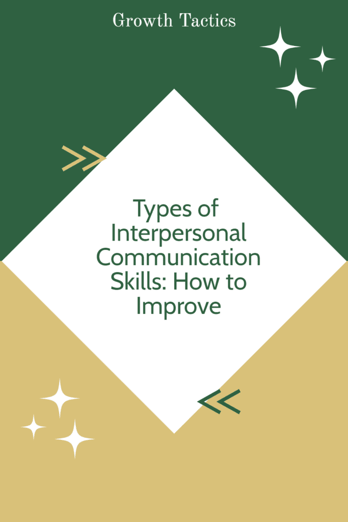 Types of Interpersonal Communication Skills: How to Improve