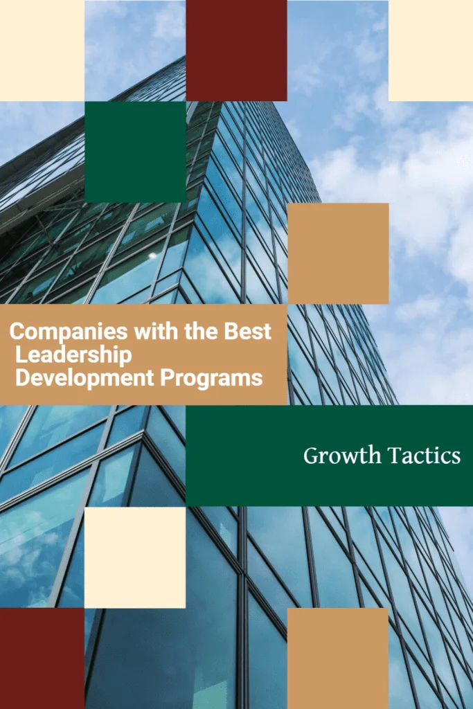 Companies with the Best Leadership Development Programs