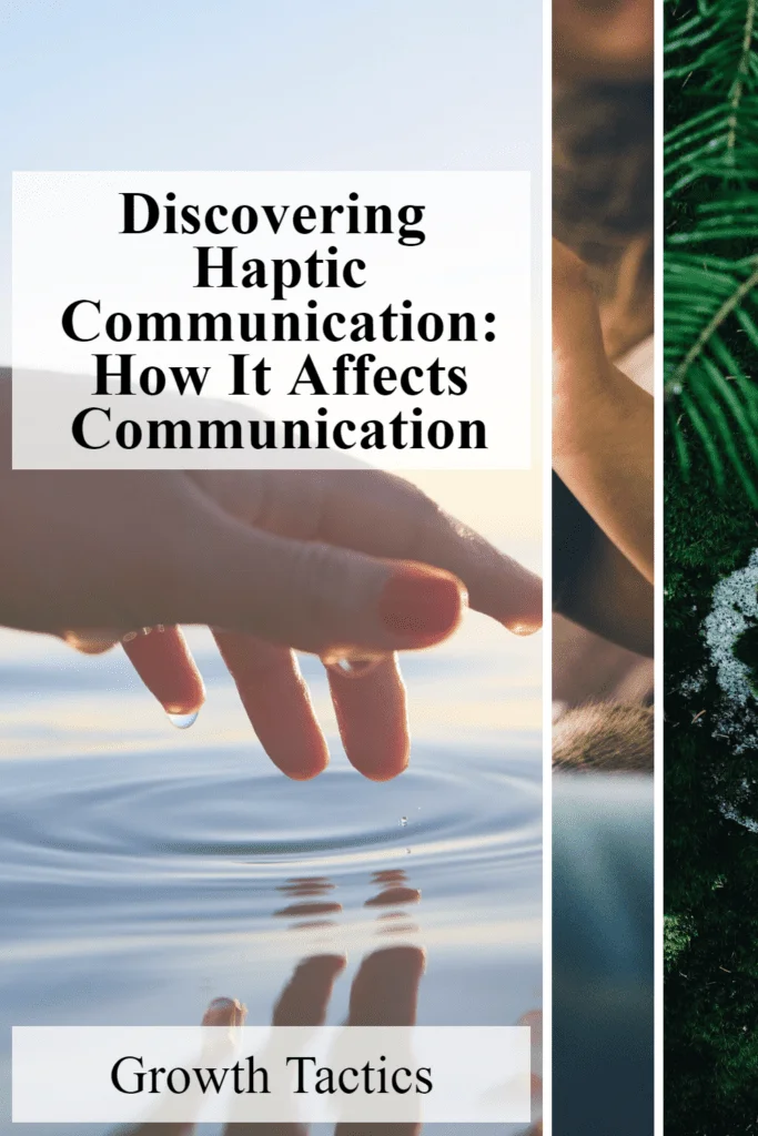 Discovering Haptic Communication: How It Affects Communication