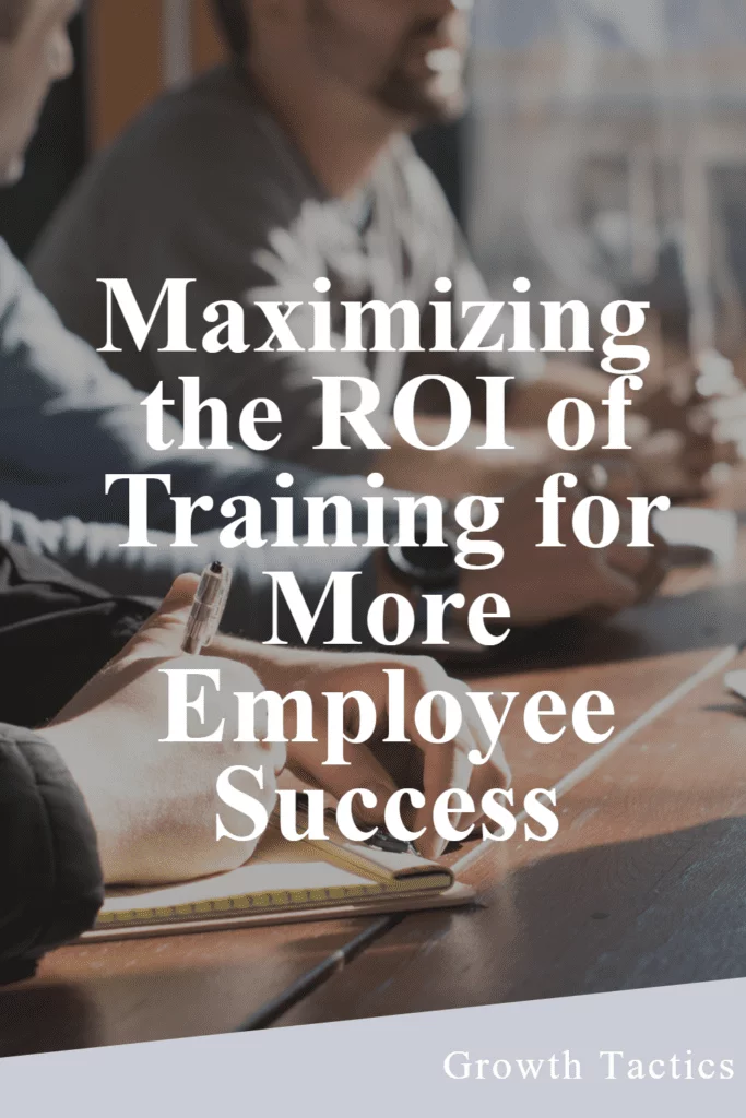 Maximizing the ROI of Training for More Employee Success