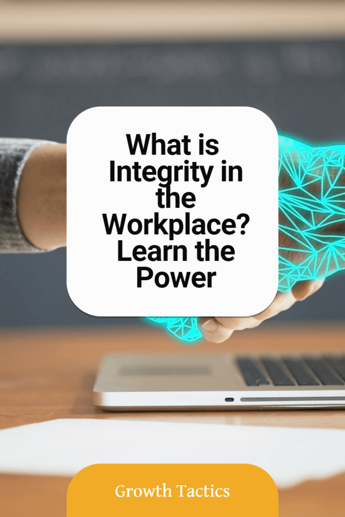 What is Integrity in the Workplace? Learn the Power