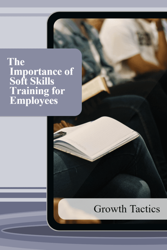 The Importance of Soft Skills Training for Employees