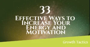 33 Effective Ways to Increase Your Energy and Motivation