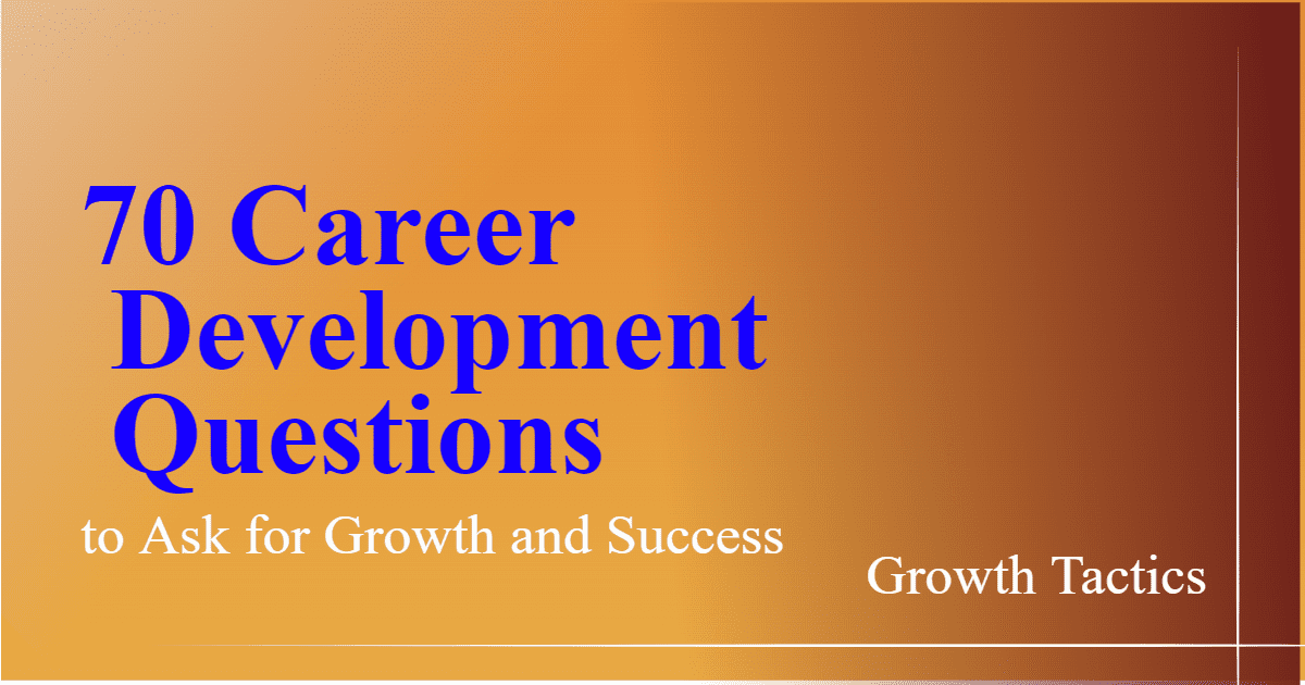70 Career Development Questions to Ask for Growth and Success