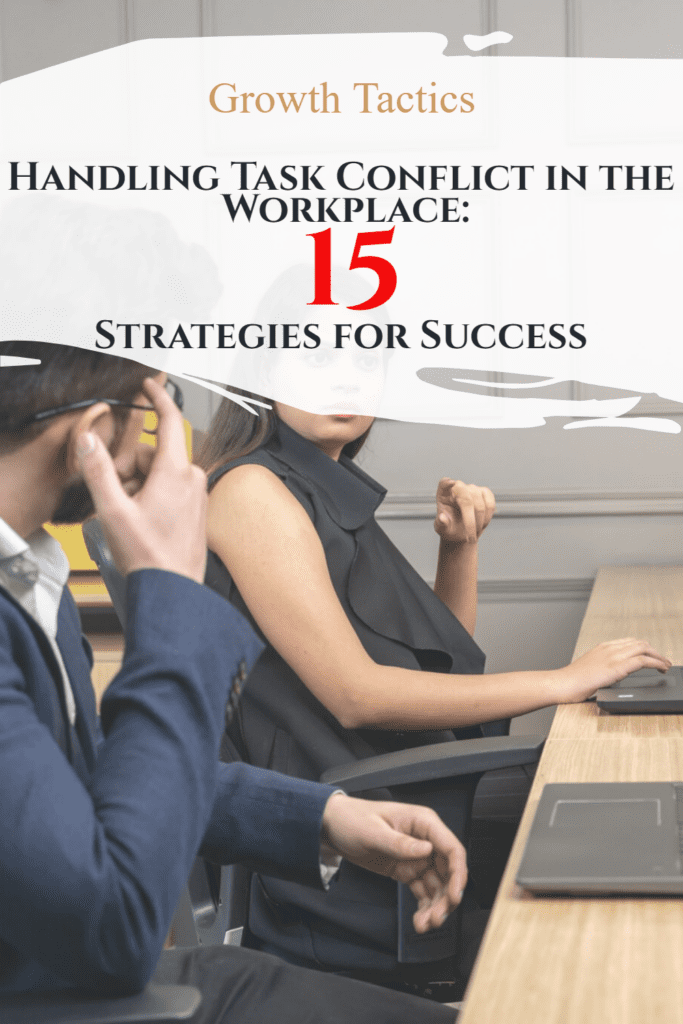 Handling Task Conflict in the Workplace: 15 Strategies for Success