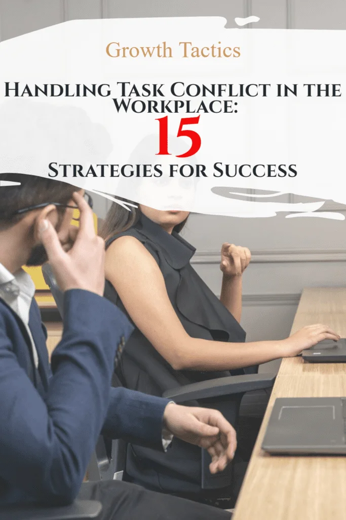 Handling Task Conflict in the Workplace: 15 Strategies for Success