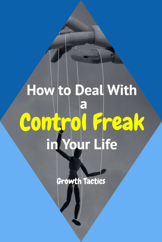 How to Deal With a Control Freak in Your Life