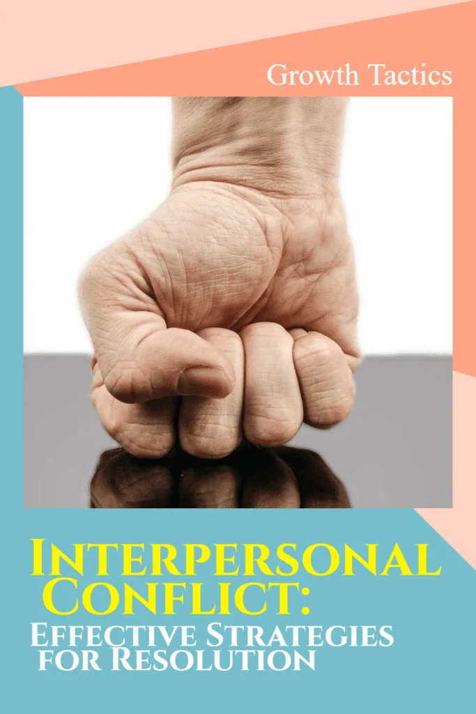 Interpersonal Conflict: Effective Strategies for Resolution