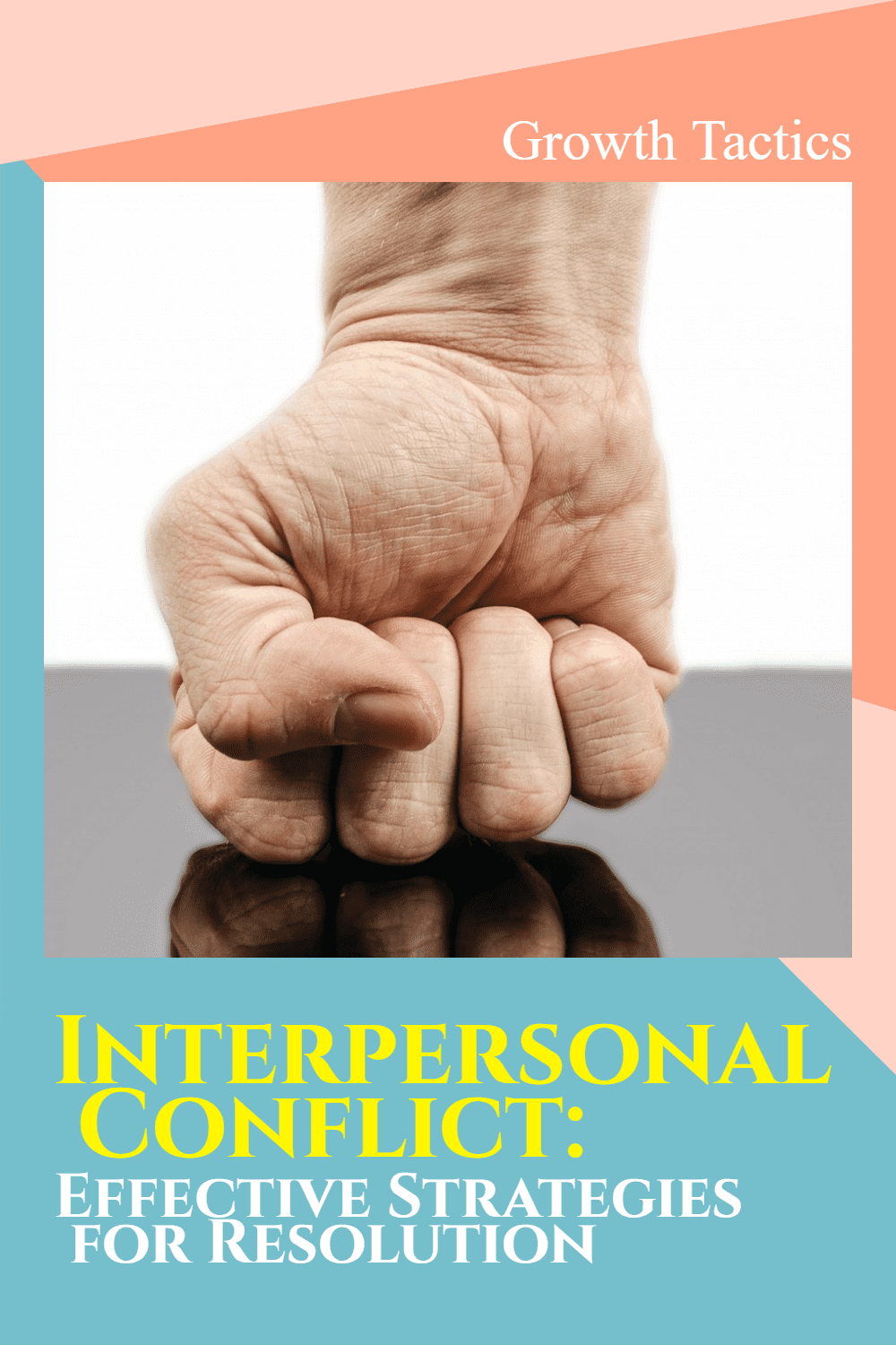 Interpersonal Conflict Effective Strategies For Resolution