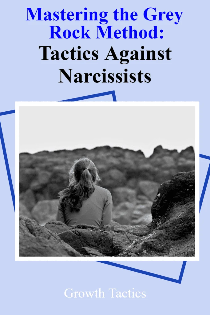 Mastering the Grey Rock Method: Tactics Against Narcissists