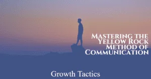 Mastering the Yellow Rock Method of Communication