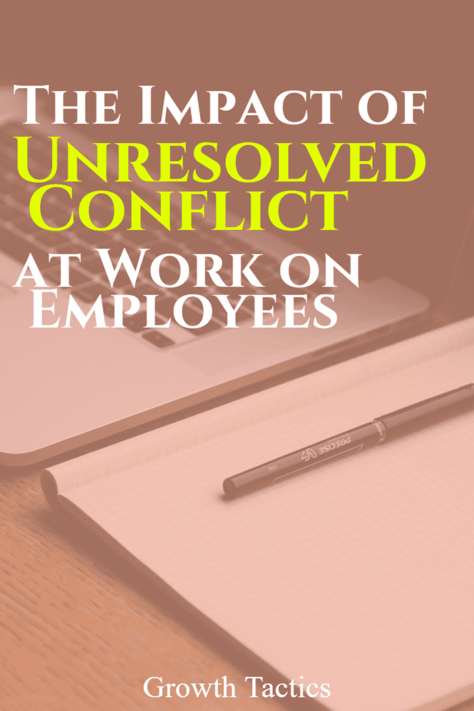 The Impact of Unresolved Conflict at Work on Employees