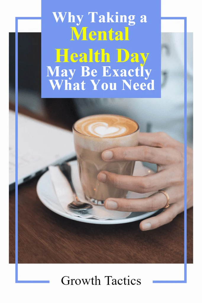 Why Taking a Mental Health Day May Be Exactly What You Need