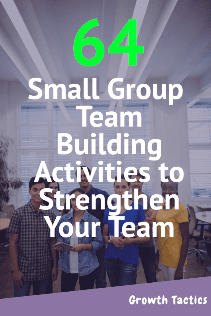 64 Small Group Team Building Activities to Strengthen Your Team